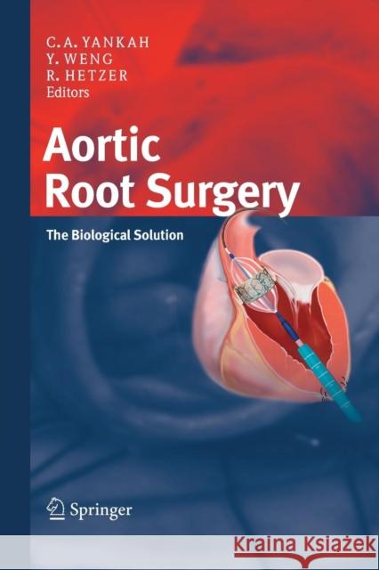 Aortic Root Surgery: The Biological Solution Yankah, Charles Abraham 9783662526897 Steinkopff