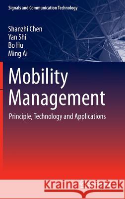 Mobility Management: Principle, Technology and Applications Chen, Shanzhi 9783662527245 Springer