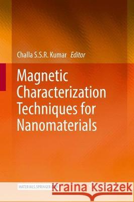 Magnetic Characterization Techniques for Nanomaterials Challa S. S. R. Kumar 9783662527795 Springer