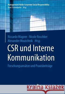 Csr Und Interne Kommunikation: Forschungsansätze Und Praxisbeiträge Wagner, Riccardo 9783662528709 Springer Gabler