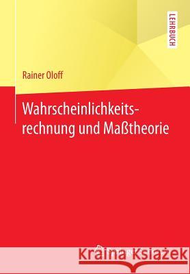 Wahrscheinlichkeitsrechnung Und Maßtheorie Oloff, Rainer 9783662530238 Springer Spektrum