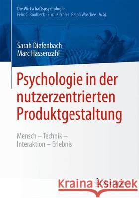 Psychologie in Der Nutzerzentrierten Produktgestaltung: Mensch-Technik-Interaktion-Erlebnis Diefenbach, Sarah 9783662530252 Springer Spektrum