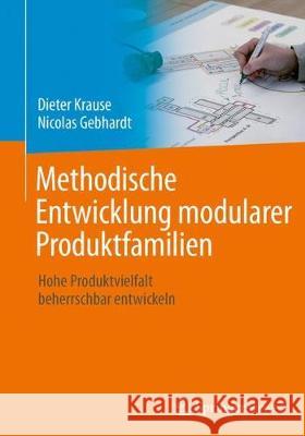 Methodische Entwicklung Modularer Produktfamilien: Hohe Produktvielfalt Beherrschbar Entwickeln Krause, Dieter 9783662530399 Vieweg+Teubner