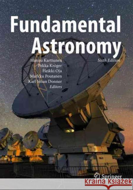 Fundamental Astronomy Hannu Karttunen Pekka Kroger Heikki Oja 9783662530443 Springer