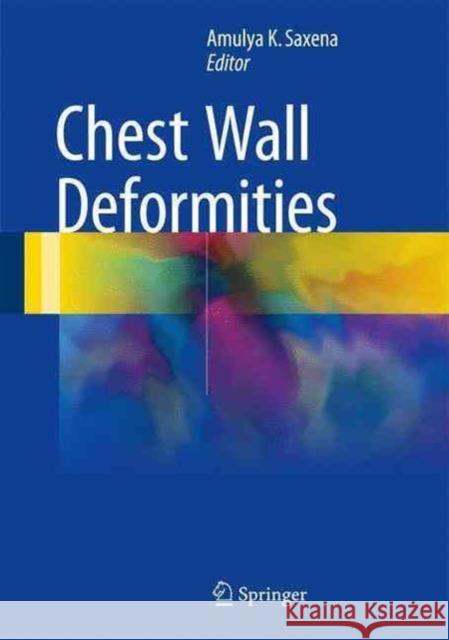 Chest Wall Deformities Amulya K. Saxena 9783662530863 Springer