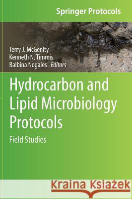 Hydrocarbon and Lipid Microbiology Protocols: Field Studies McGenity, Terry J. 9783662531167 Springer