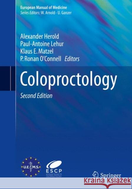 Coloproctology Alexander Herold Paul-Antoine Lehur Klaus E. Matzel 9783662532089 Springer