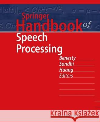 Springer Handbook of Speech Processing Jacob Benesty M. M. Sondhi Yiteng Huang 9783662533000 Springer