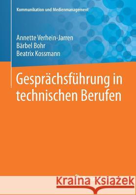 Gesprächsführung in Technischen Berufen Verhein-Jarren, Annette 9783662533161 Vieweg+Teubner