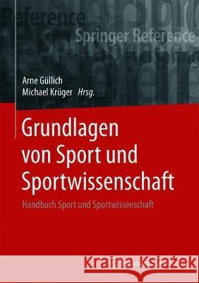 Grundlagen Von Sport Und Sportwissenschaft: Handbuch Sport Und Sportwissenschaft Güllich, Arne 9783662534038 Springer Spektrum