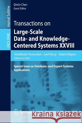 Transactions on Large-Scale Data- And Knowledge-Centered Systems XXVIII: Special Issue on Database- And Expert-Systems Applications Hameurlain, Abdelkader 9783662534540