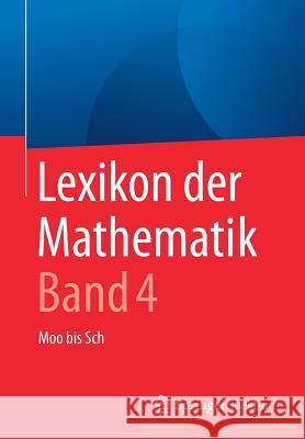 Lexikon Der Mathematik: Band 4: Moo Bis Sch Walz, Guido 9783662534991 Springer Spektrum