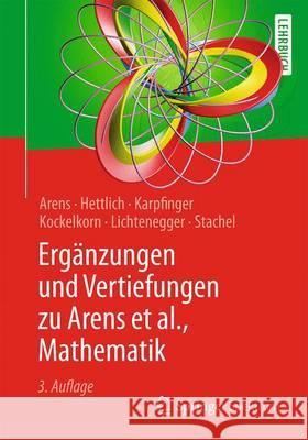 Ergänzungen Und Vertiefungen Zu Arens Et Al., Mathematik Arens, Tilo 9783662535844 Springer Spektrum