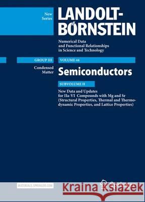 Semiconductors: New Data and Updates for Iia-VI Compounds with MG and Sr (Structural Properties, Thermal and Thermodynamic Properties, Ulrich Rossler Dieter Strauch 9783662536186