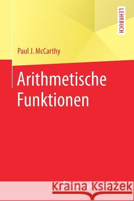 Arithmetische Funktionen McCarthy, Paul J. 9783662537312