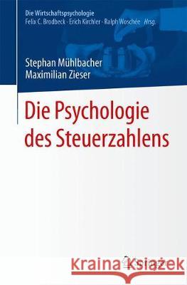 Die Psychologie Des Steuerzahlens Mühlbacher, Stephan 9783662538456 Springer, Berlin