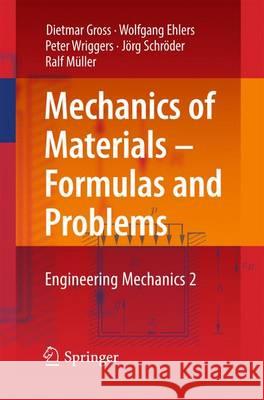 Mechanics of Materials - Formulas and Problems: Engineering Mechanics 2 Gross, Dietmar 9783662538791
