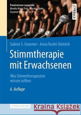 Stimmtherapie Mit Erwachsenen: Was Stimmtherapeuten Wissen Sollten Hammer, Sabine S. 9783662539767 Springer