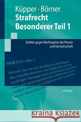 Strafrecht Besonderer Teil 1: Delikte Gegen Rechtsgüter Der Person Und Gemeinschaft Küpper, Georg 9783662539880