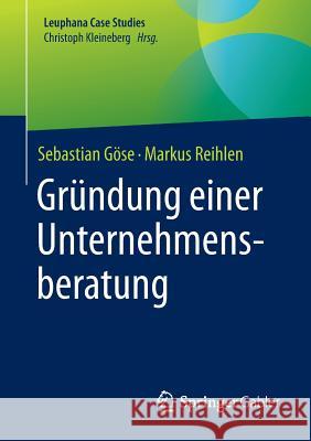 Gründung Einer Unternehmensberatung Göse, Sebastian 9783662540091 Springer Gabler