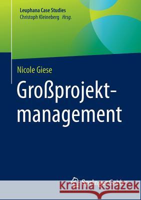 Großprojektmanagement Nicole Giese 9783662540114 Springer Gabler