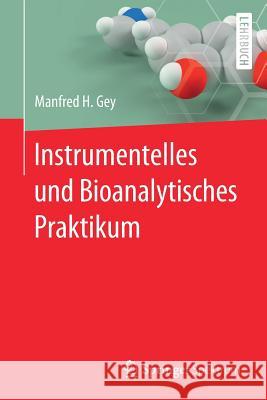 Instrumentelles Und Bioanalytisches Praktikum Gey, Manfred H. 9783662541227 Springer Spektrum