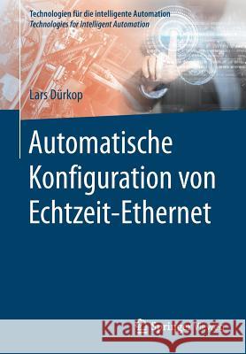 Automatische Konfiguration Von Echtzeit-Ethernet Dürkop, Lars 9783662541241 Springer Vieweg