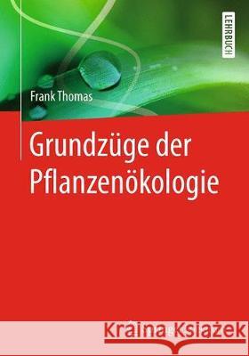 Grundzüge Der Pflanzenökologie Thomas, Frank 9783662541388