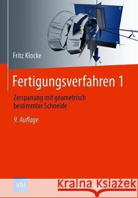 Fertigungsverfahren 1: Zerspanung Mit Geometrisch Bestimmter Schneide Klocke, Fritz 9783662542064 Springer Vieweg