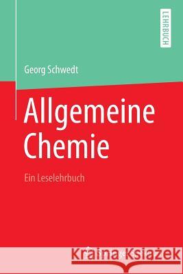 Allgemeine Chemie - Ein Leselehrbuch Schwedt, Georg 9783662542439 Springer Spektrum
