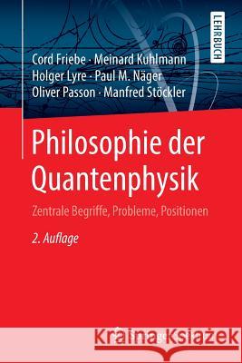 Philosophie Der Quantenphysik: Zentrale Begriffe, Probleme, Positionen Friebe, Cord 9783662542750 Springer Spektrum