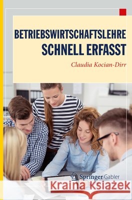 Betriebswirtschaftslehre - Schnell Erfasst Kocian-Dirr, Claudia 9783662542897 Springer Gabler