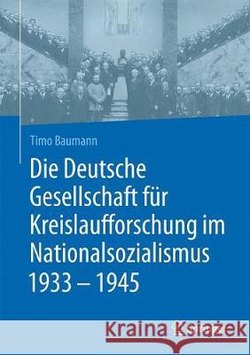 Die Deutsche Gesellschaft Für Kreislaufforschung Im Nationalsozialismus 1933 - 1945 Baumann, Timo 9783662543993 Springer
