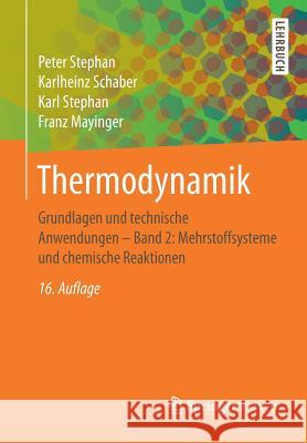 Thermodynamik: Grundlagen Und Technische Anwendungen - Band 2: Mehrstoffsysteme Und Chemische Reaktionen Stephan, Peter 9783662544389 Springer Vieweg