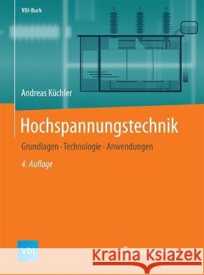 Hochspannungstechnik: Grundlagen - Technologie - Anwendungen Küchler, Andreas 9783662546994 Vieweg+Teubner