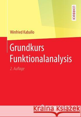 Grundkurs Funktionalanalysis Winfried Kaballo 9783662547472 Springer Spektrum