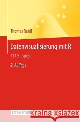 Datenvisualisierung Mit R: 111 Beispiele Rahlf, Thomas 9783662548196 Springer Spektrum