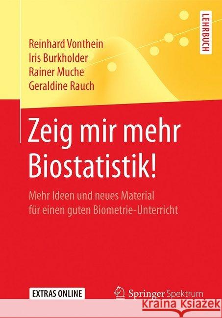 Zeig Mir Mehr Biostatistik!: Mehr Ideen Und Neues Material Für Einen Guten Biometrie-Unterricht Vonthein, Reinhard 9783662548240 Springer Spektrum