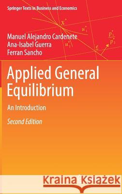 Applied General Equilibrium: An Introduction Cardenete, Manuel Alejandro 9783662548929