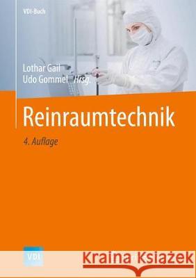 Reinraumtechnik Lothar Gail Udo Gommel 9783662549148 Springer