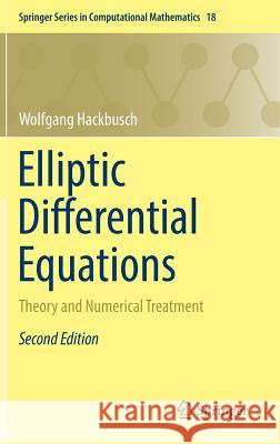 Elliptic Differential Equations: Theory and Numerical Treatment Hackbusch, Wolfgang 9783662549605 Springer