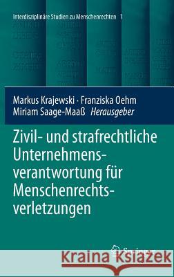 Zivil- Und Strafrechtliche Unternehmensverantwortung Für Menschenrechtsverletzungen Krajewski, Markus 9783662550151