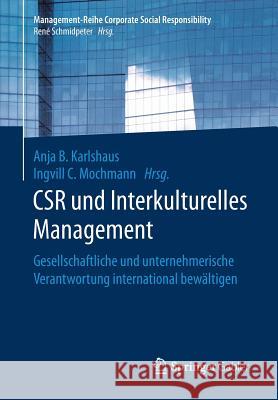 Csr Und Interkulturelles Management: Gesellschaftliche Und Unternehmerische Verantwortung International Bewältigen Karlshaus, Anja B. 9783662552292