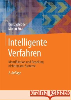 Intelligente Verfahren: Identifikation Und Regelung Nichtlinearer Systeme Schröder, Dierk 9783662553268 Springer Vieweg