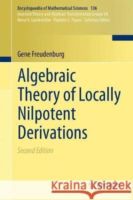 Algebraic Theory of Locally Nilpotent Derivations Gene Freudenburg 9783662553480