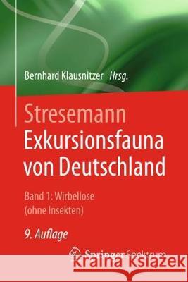 Stresemann - Exkursionsfauna Von Deutschland. Band 1: Wirbellose (Ohne Insekten) Klausnitzer, Bernhard 9783662553534