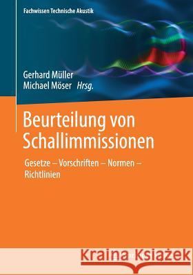Beurteilung Von Schallimmissionen: Gesetze - Vorschriften - Normen - Richtlinien Müller, Gerhard 9783662553886