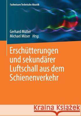 Erschütterungen Und Sekundärer Luftschall Aus Dem Schienenverkehr Müller, Gerhard 9783662554043