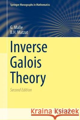 Inverse Galois Theory G. Malle B. H. Matzat 9783662554197