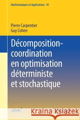 Décomposition-Coordination En Optimisation Déterministe Et Stochastique Carpentier, Pierre 9783662554272 Springer